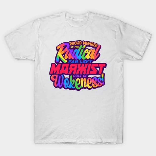 Radical Far Left Marxist Cult of Wokeness - pride T-Shirt by JackCouvela